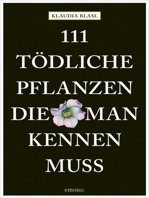 cover image of 111 tödliche Pflanzen, die man kennen muss